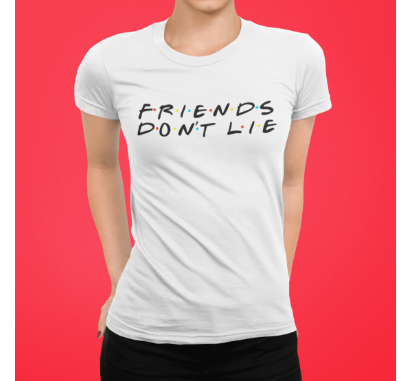Friends don't Lie